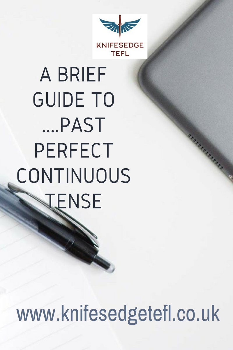 A brief guide to….past perfect continuous tense