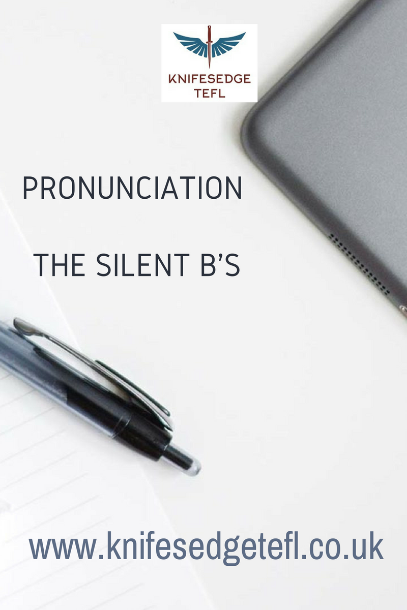 Pronunciation – The Silent B’s