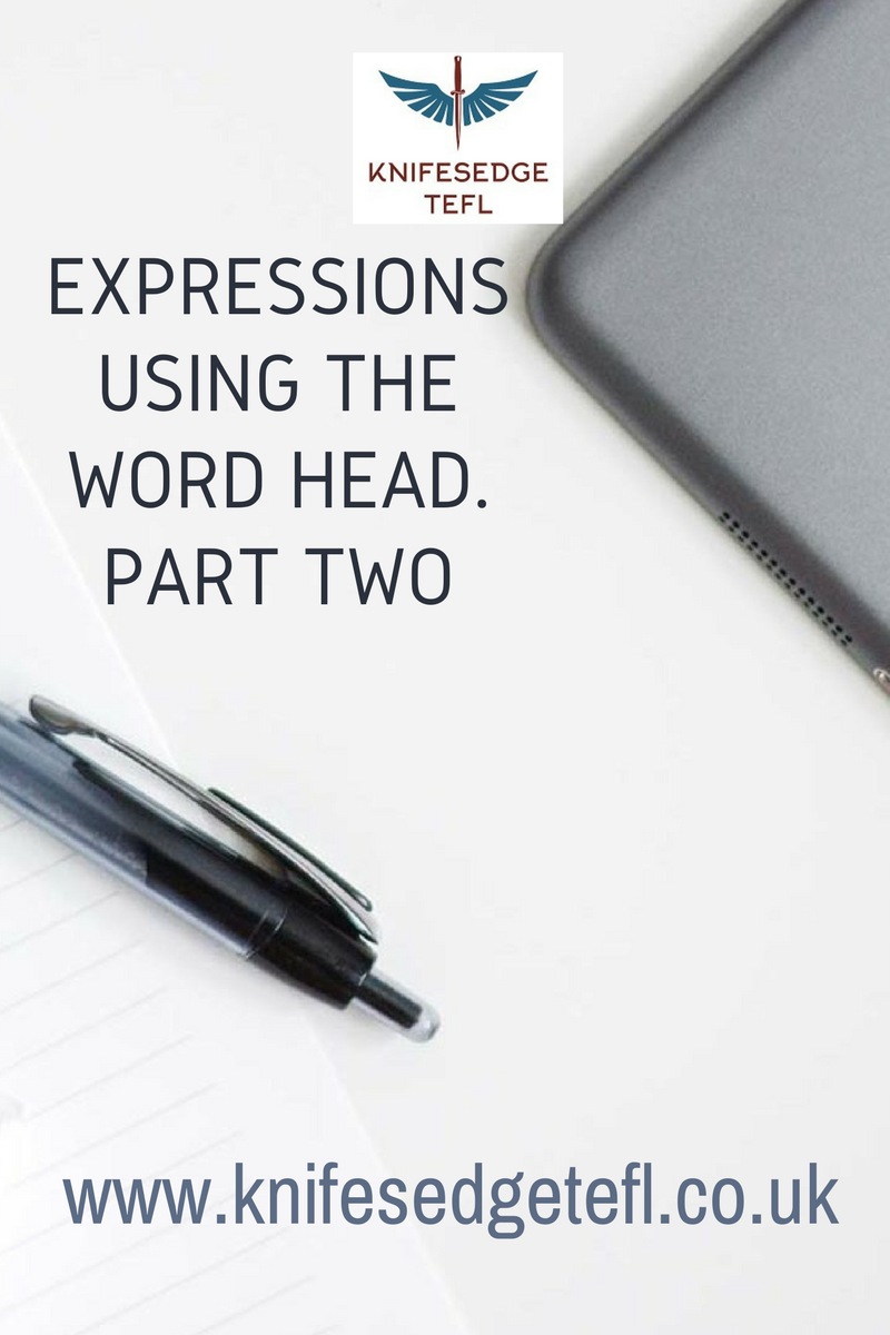Expressions using the word Head. Part two